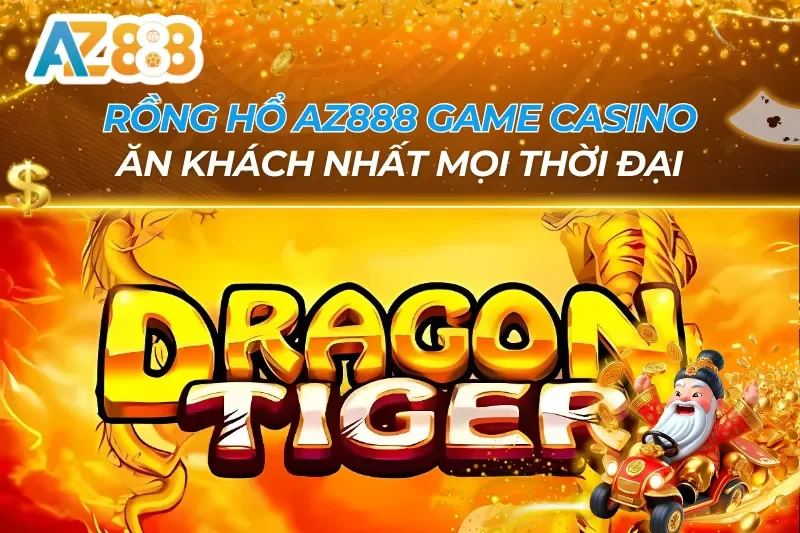 Rồng Hổ AZ888