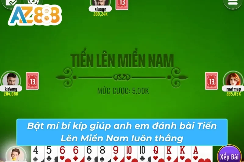 Bật mí bí kíp đánh bài Tiến Lên Miền Nam AZ888 luôn thắng